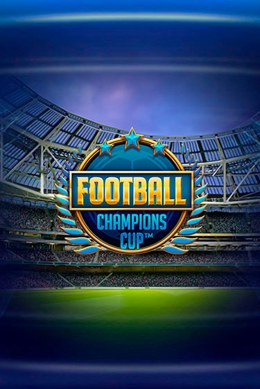 Football: Champions Cup™ демо игра казино без регистрации | PokerDom